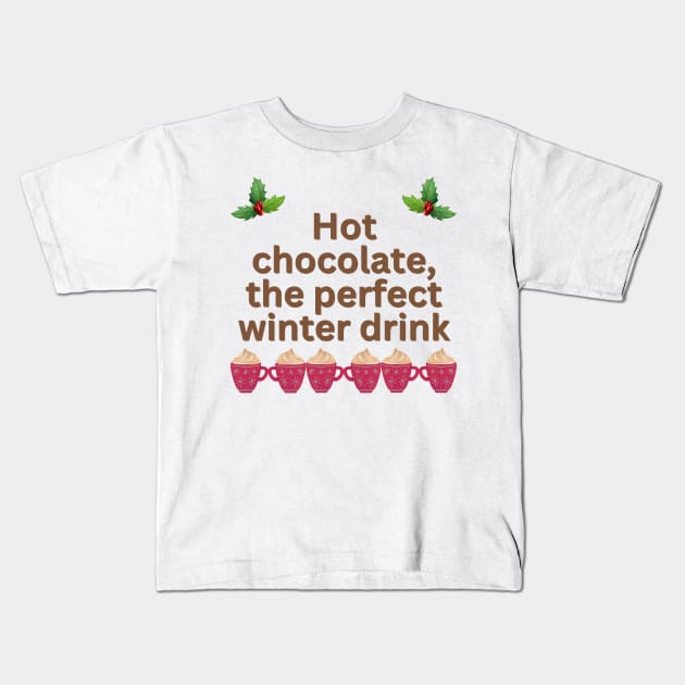 Hot chocolate the perfect winter drink Kids T-Shirt by BrewBureau